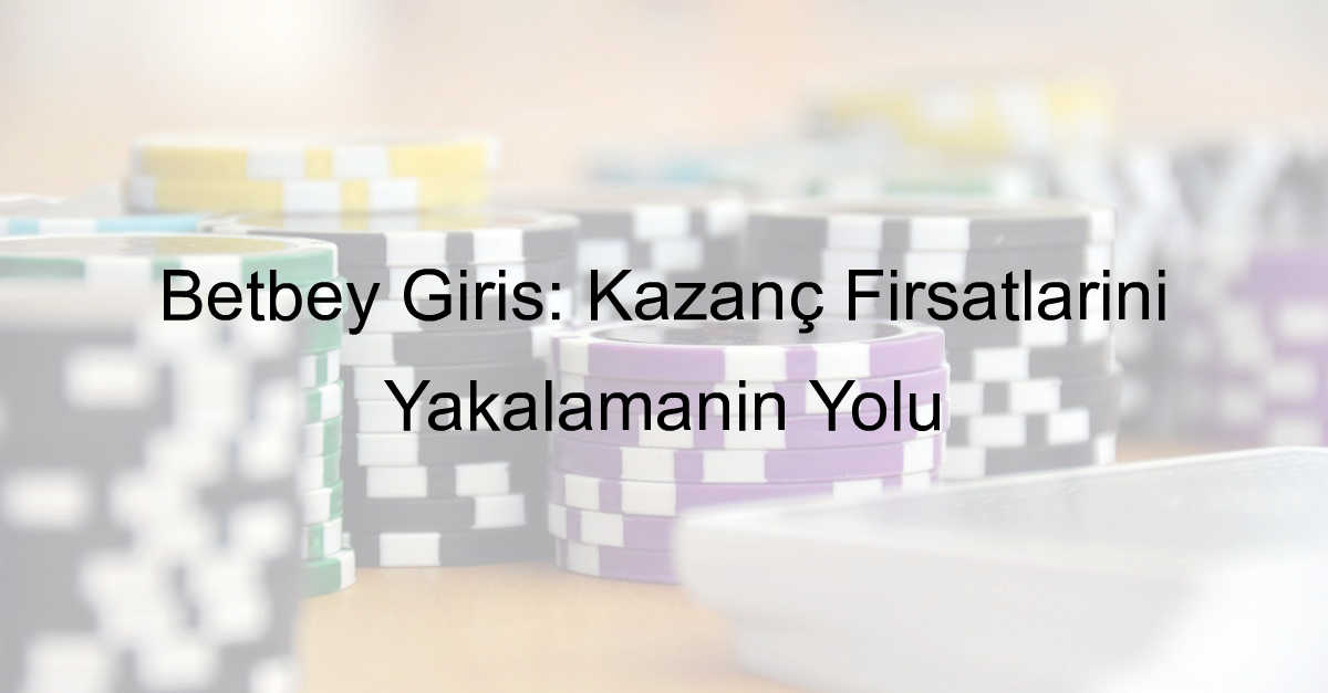 Betbey giriş